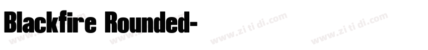 Blackfire Rounded字体转换